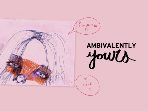 Ambivalently Yours